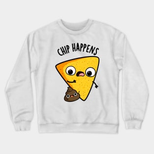 Chip Happens Funny Poop Puns Crewneck Sweatshirt